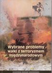 „Wybrane problemy walki z terroryzmem międzynarodowym” – p. zbiorowa
