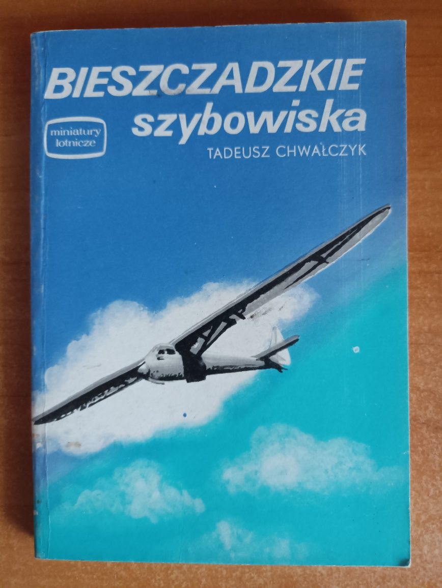 Tadeusz Chwałczyk "Bieszczadzkie szybowiska"