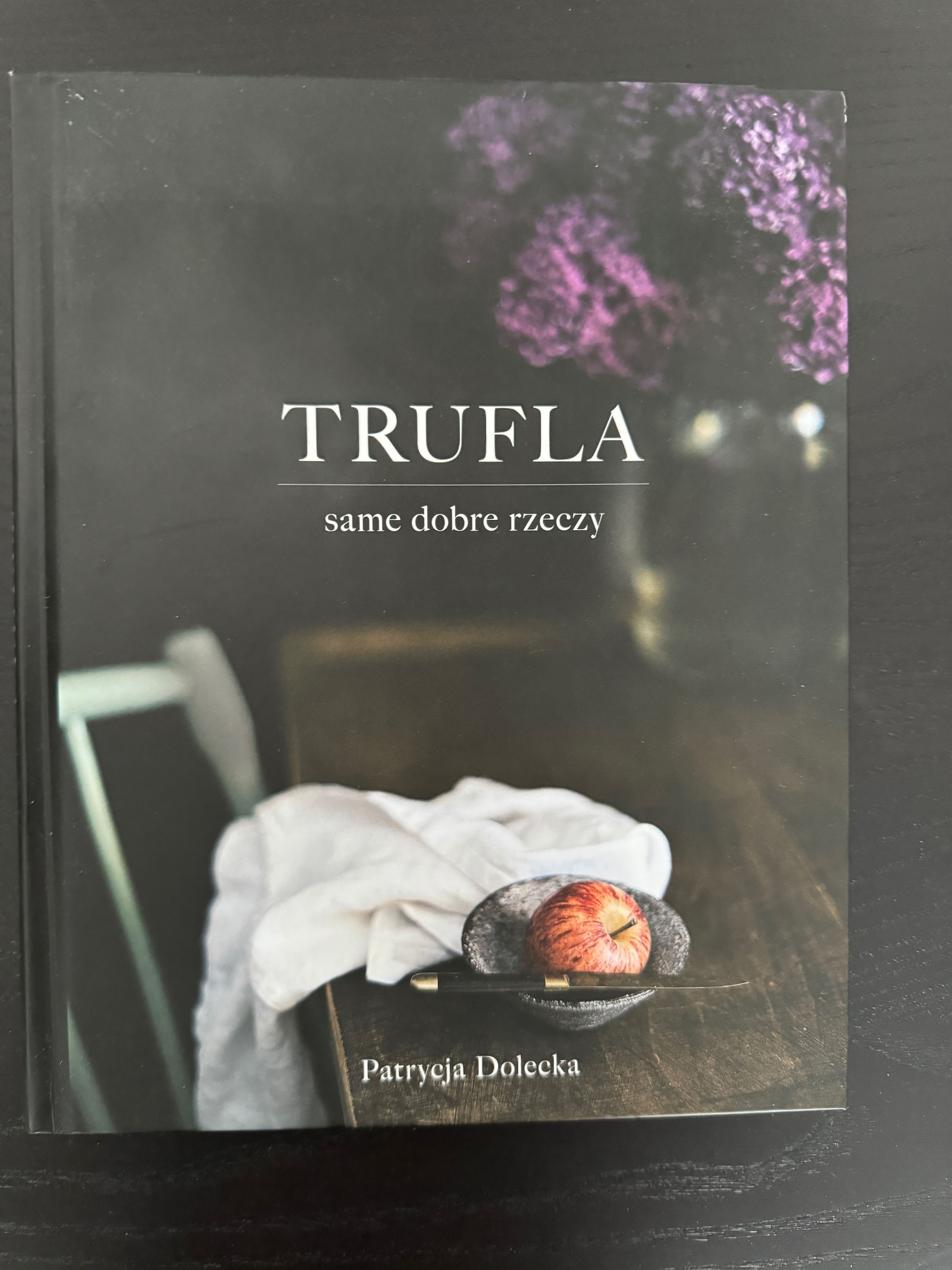 Trufla. Same dobre rzeczy - Patrycja Dolecka