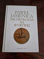 Archeologia na wyrywki - Paweł Jasienica