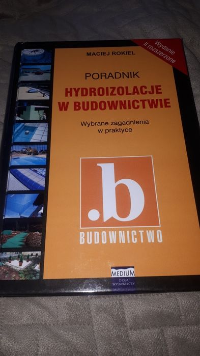 Poradnik - Hydroizolacje w budownictwie - Maciej Rokiel