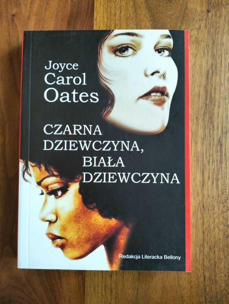 Joyce Carol Oates Czarna dziewczyna, biała dziewczyna.