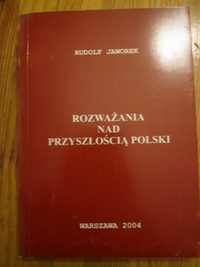 Rozważania nad przyszłością Polski R. Jaworek