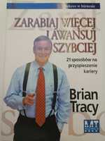 Zarabiaj więcej i awansuj szybciej Brian Tracy