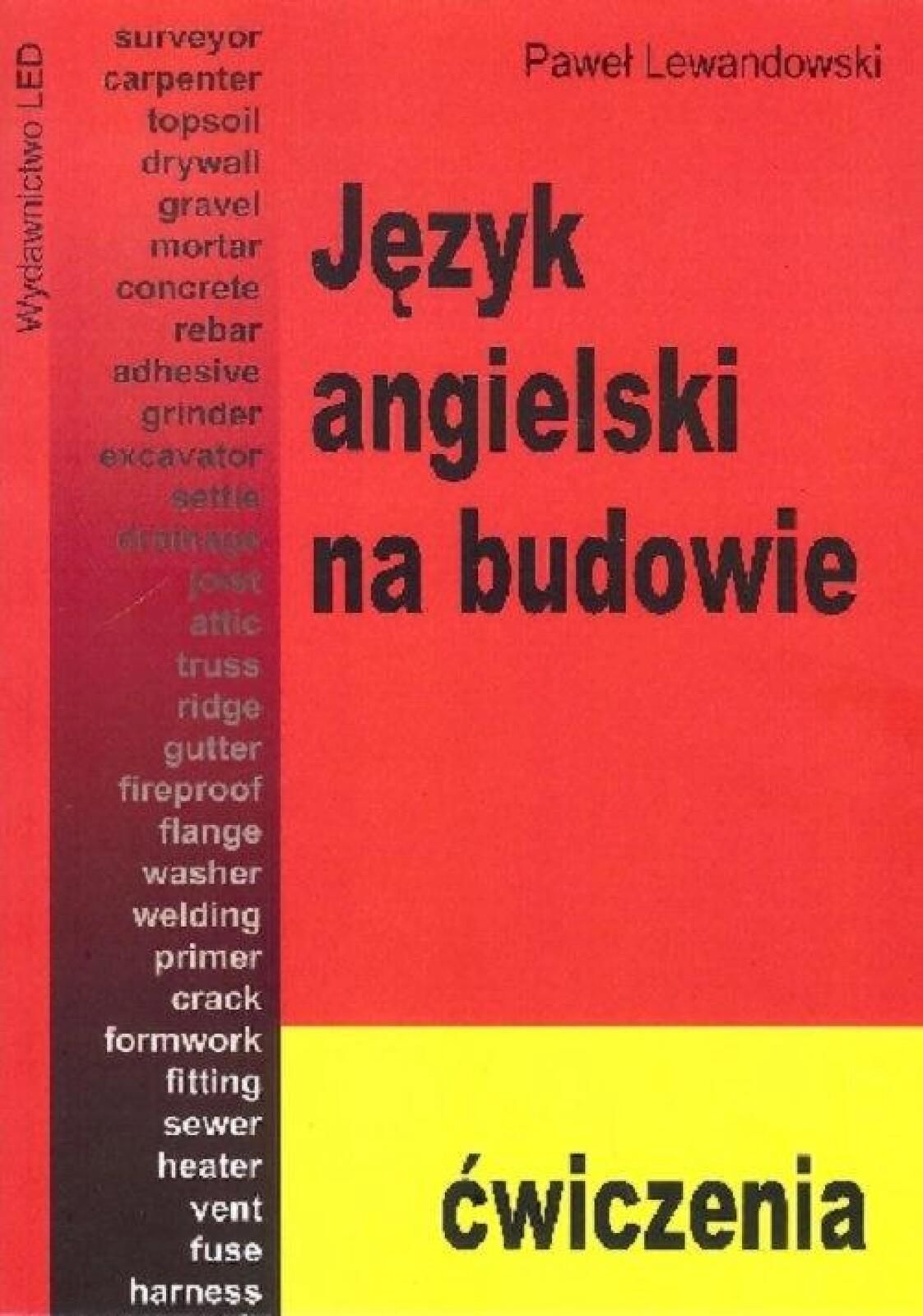 Język angielski na budowie. Ćwiczenia LED Paweł Lewandowski Rok
