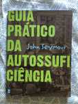 Guia pratico da autossuficiência - John Seymour