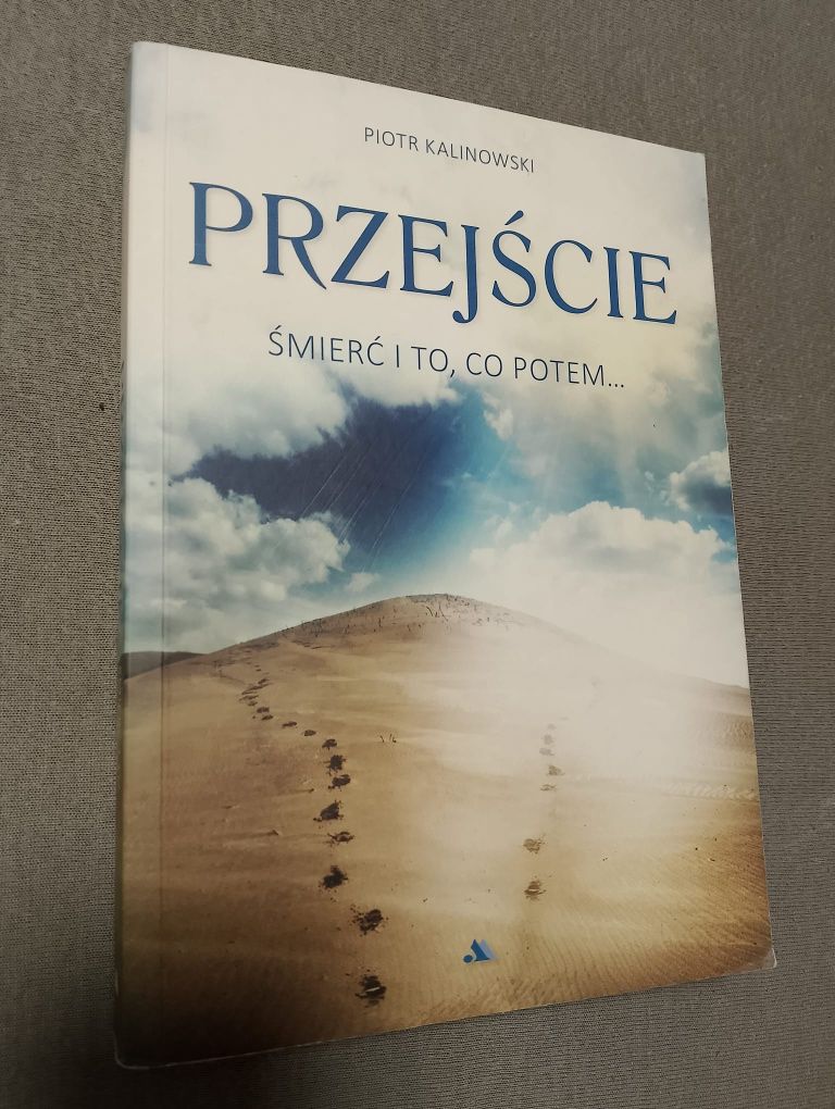 Książka Przejście Śmierć i to, co potem Piotr Kalinowski