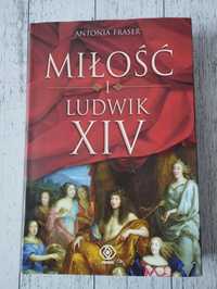 Miłość i Ludwik XIV - Antonia Fraser