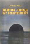 "Atlantyda - fantazja czy rzeczywistość?" Andrzej Marks