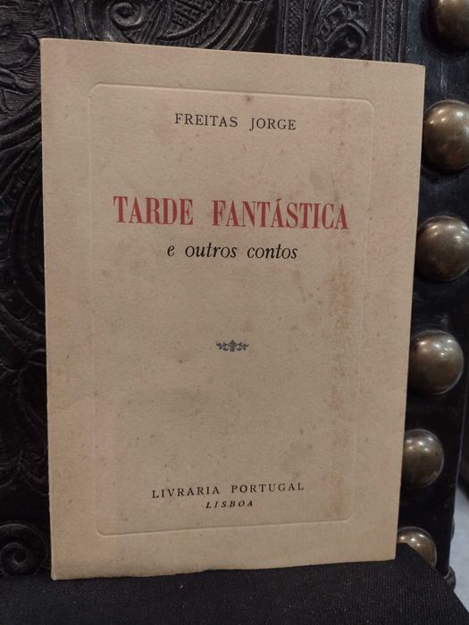 Tarde Fantástica e outros Contos - Freitas Jorge 1960