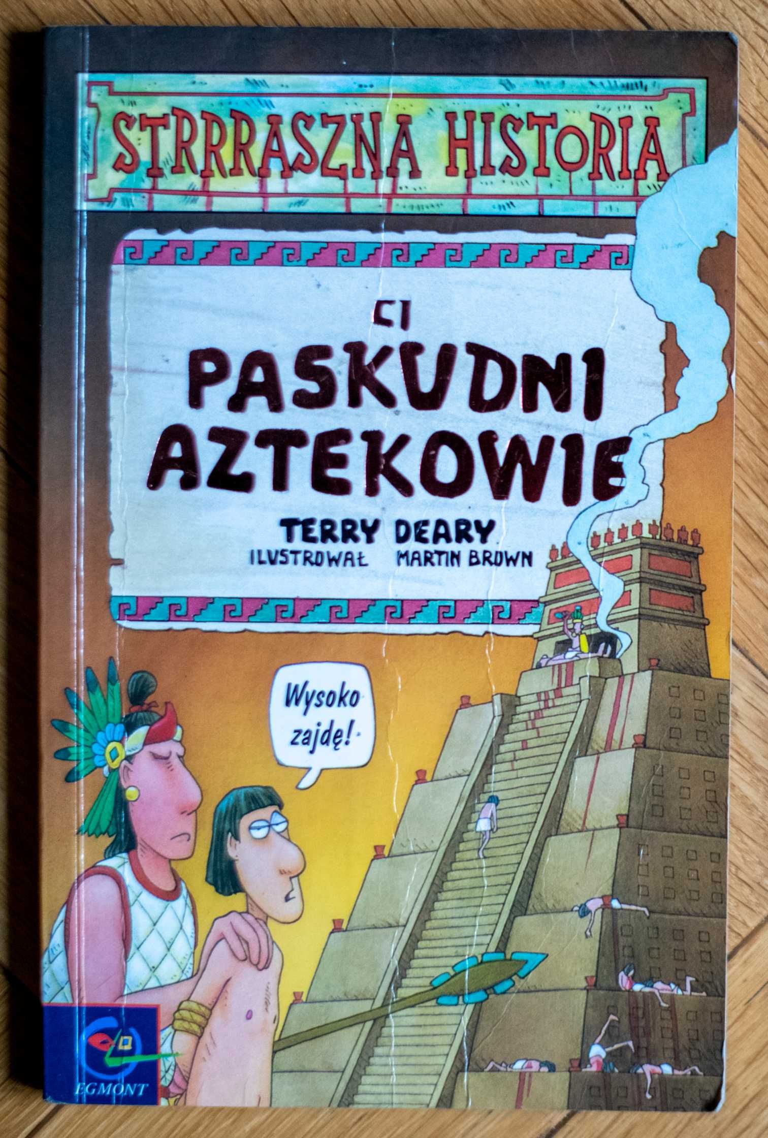 Strrraszna historia Ci paskudni Aztekowie Deary Terry Egmont