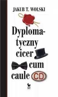 Dyplomatyczny cicer cum caule - Jakub T. Wolski