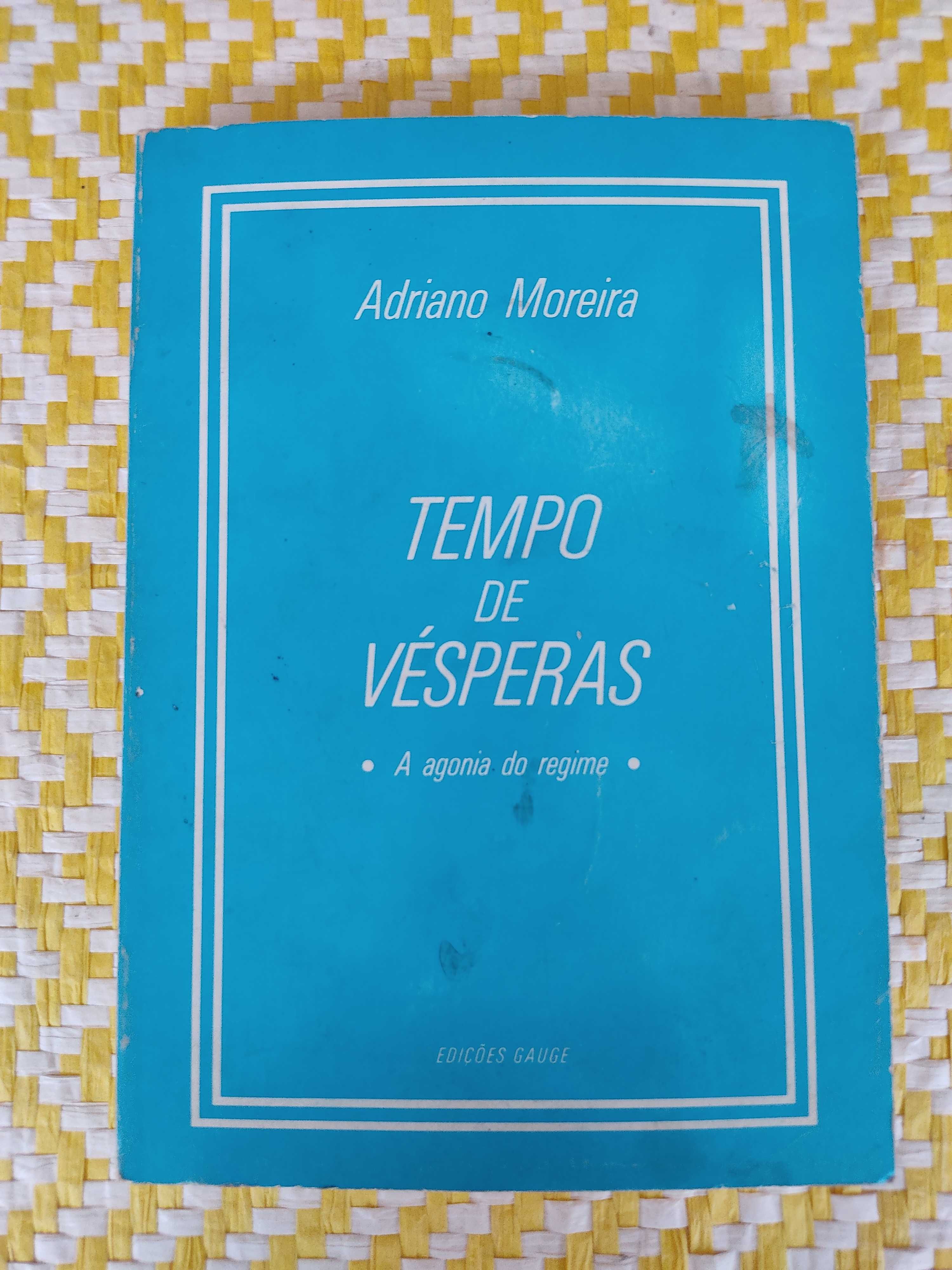 Tempo de Vésperas 
Adriano Moreira