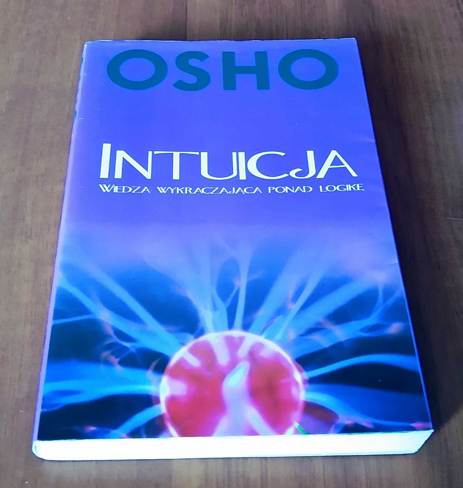Intuicja : wiedza wykraczająca ponad logikę / Osho
