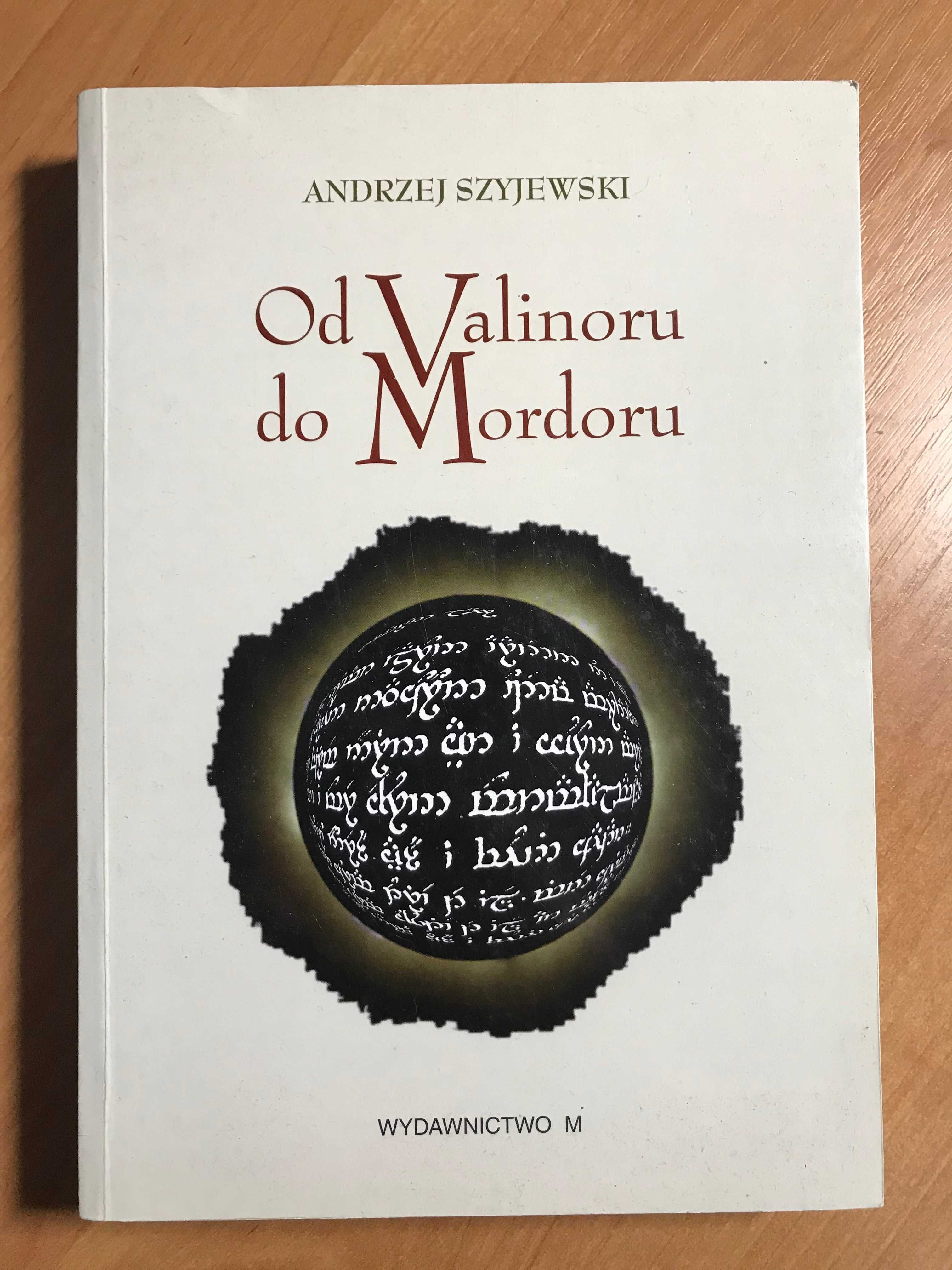 Unikat Tolkien Andrzej Szyjewski - Od Valinoru do Mordoru Biały Kruk