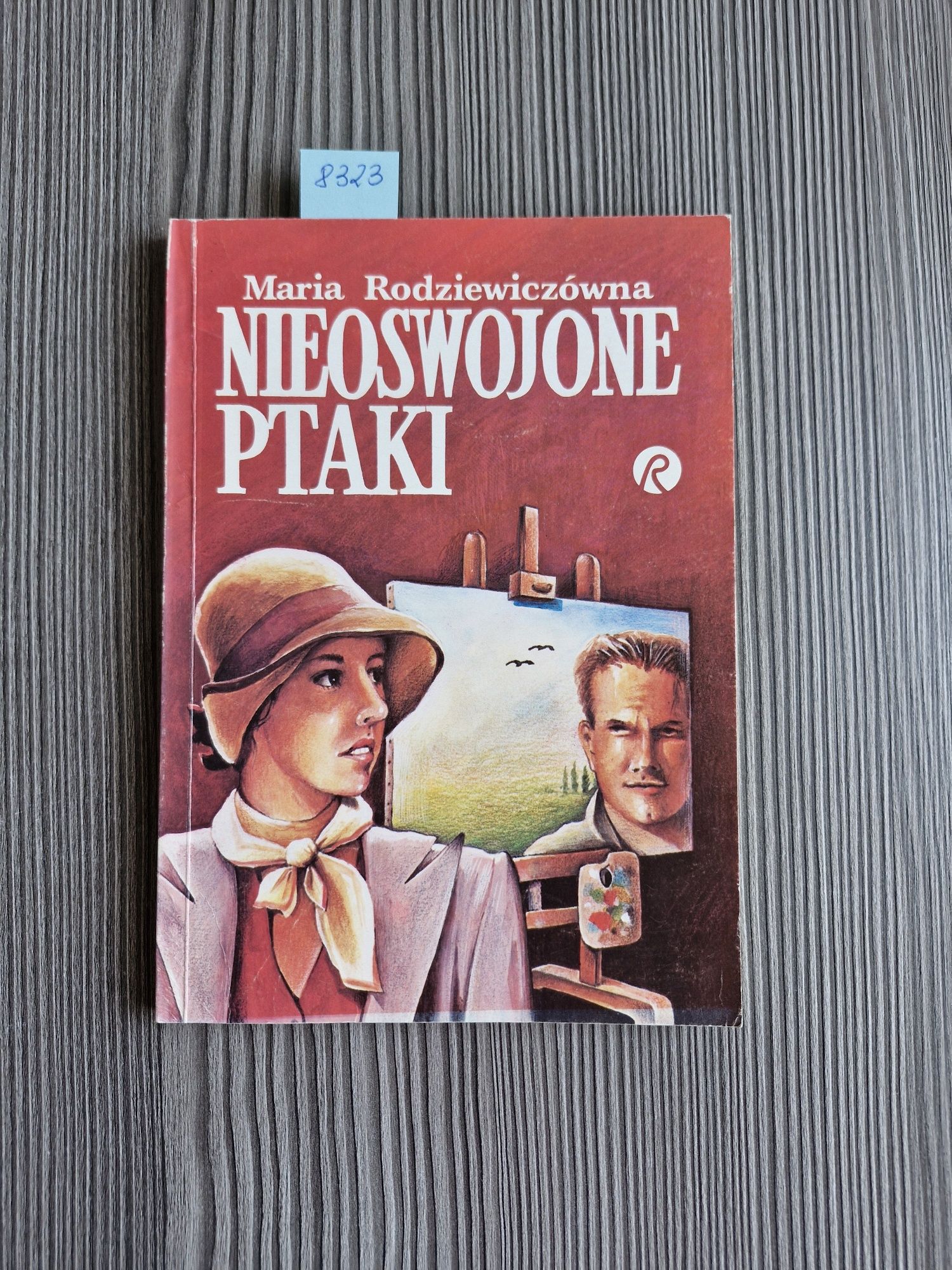 8323. "Nieoswojone ptaki" Maria Rodziewiczówna
