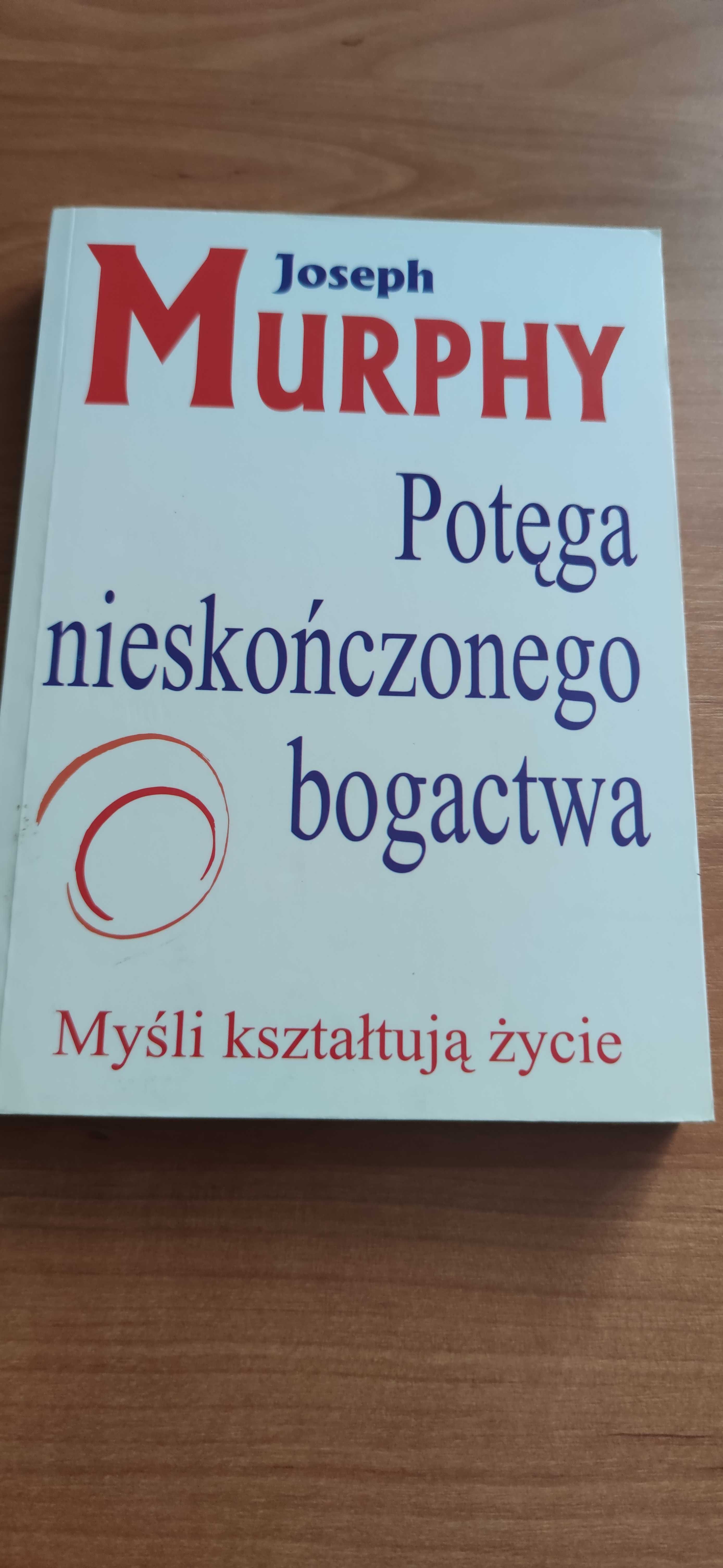 Potęga nieskończonego bogactwa Joseph Murphy