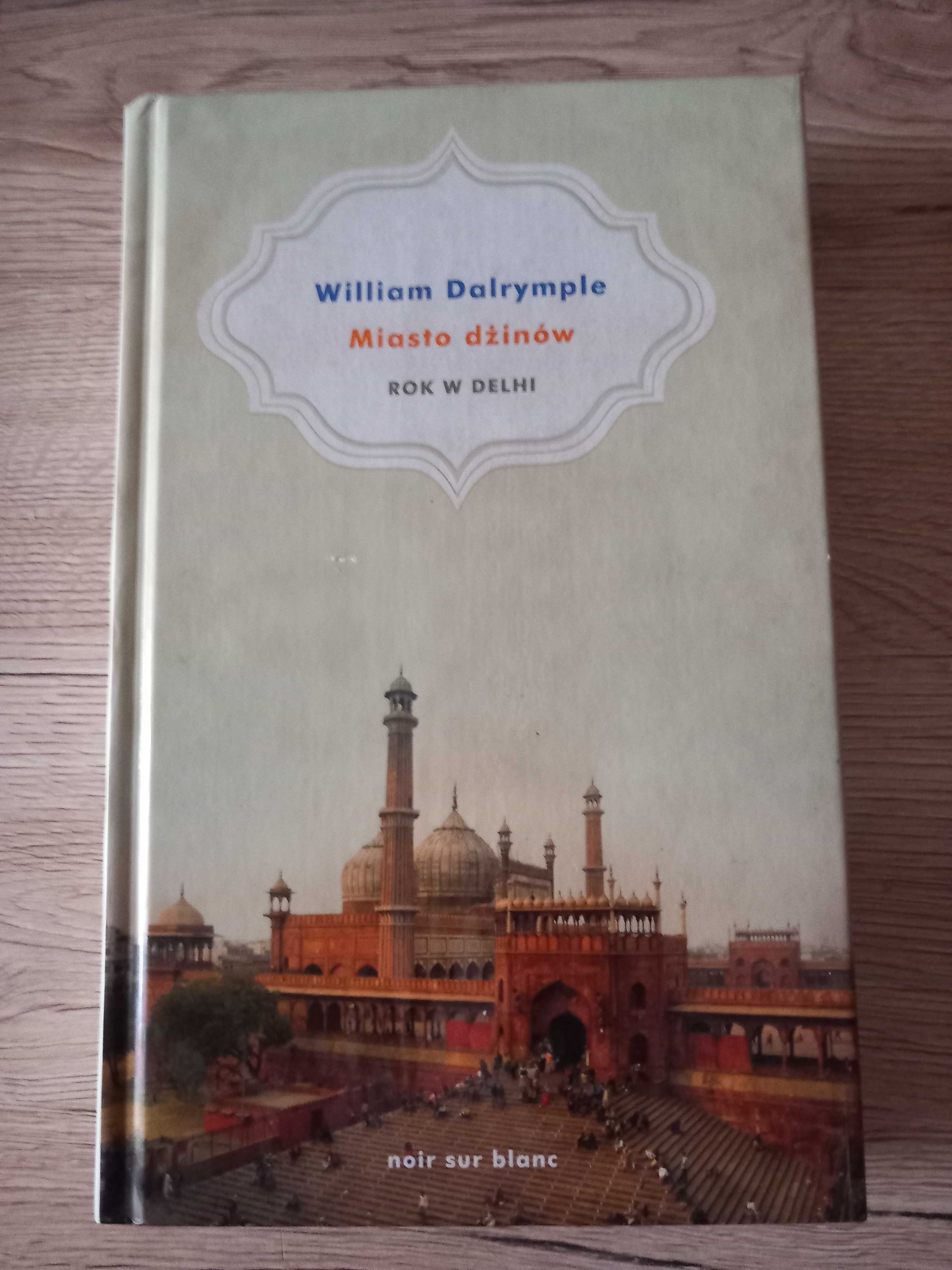 Miasto dżinów. William Dalrymple