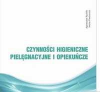 Wydruk ksiazki Czynności higieniczne pielęgnacyjne i opiekuńcze