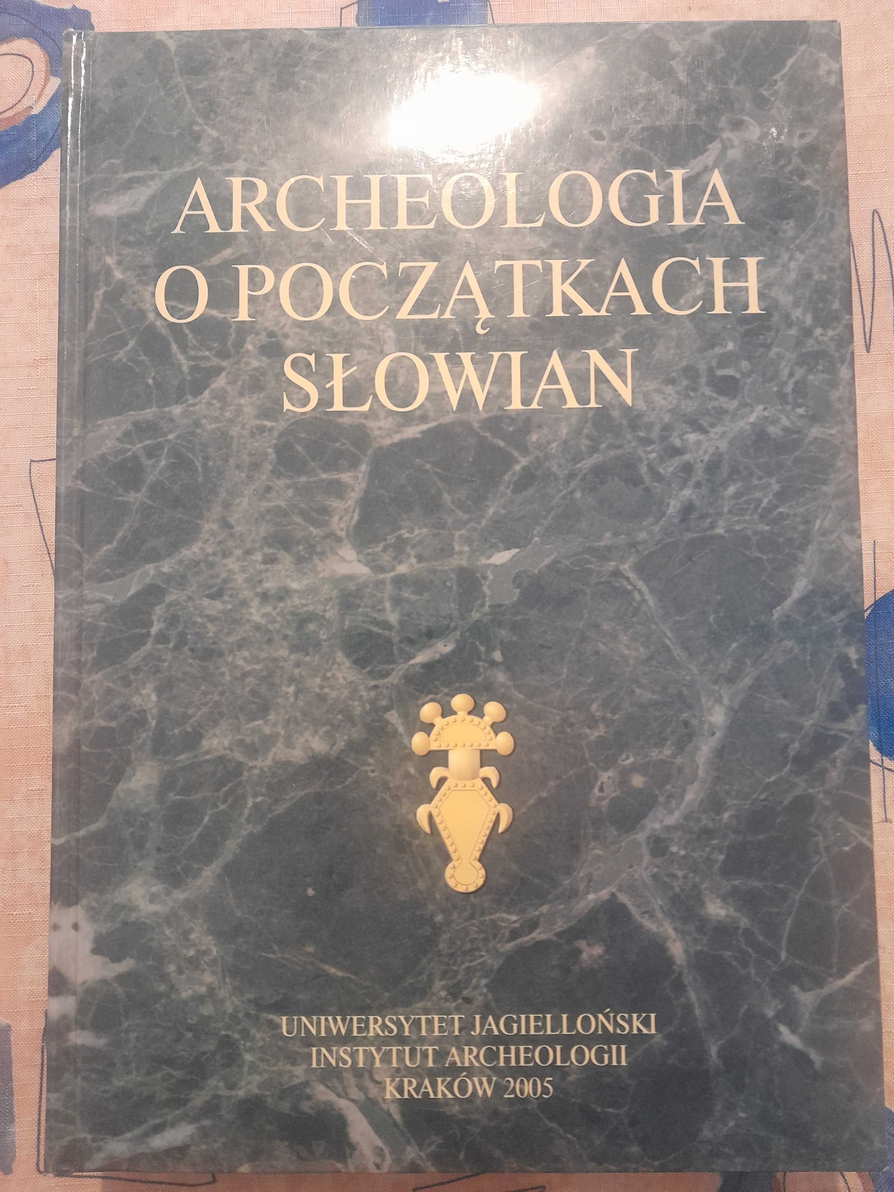 Archeologia o początkach Słowian Kraków 2005