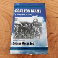 Goat for Azazel: A World War II Story - George Oscar Lee