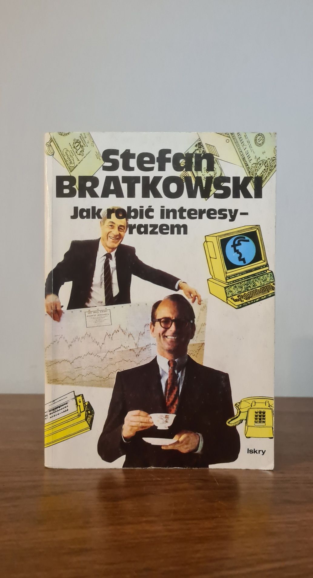 Jak robić interesy razem - Stefan Bratkowski