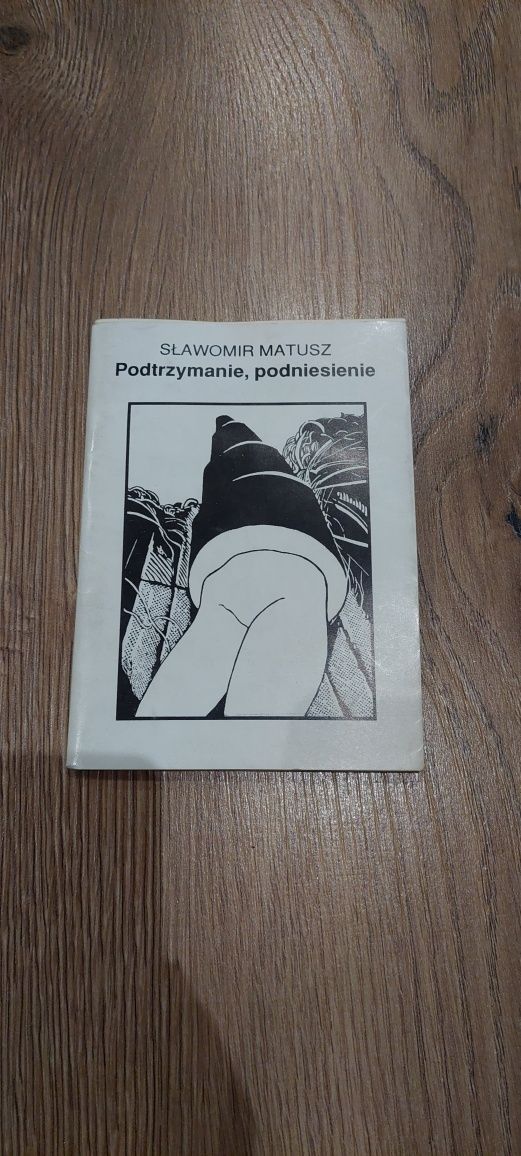 Książka Sławomir Matusz Podtrzymanie, podniesienie