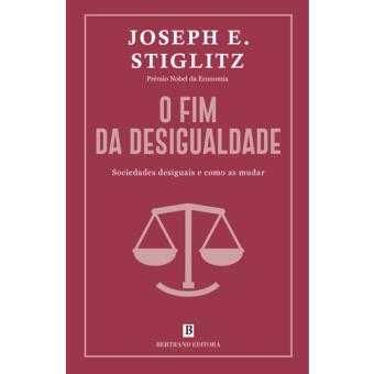 O Fim da Desigualdade - de Joseph E. Stiglitz - NOVO