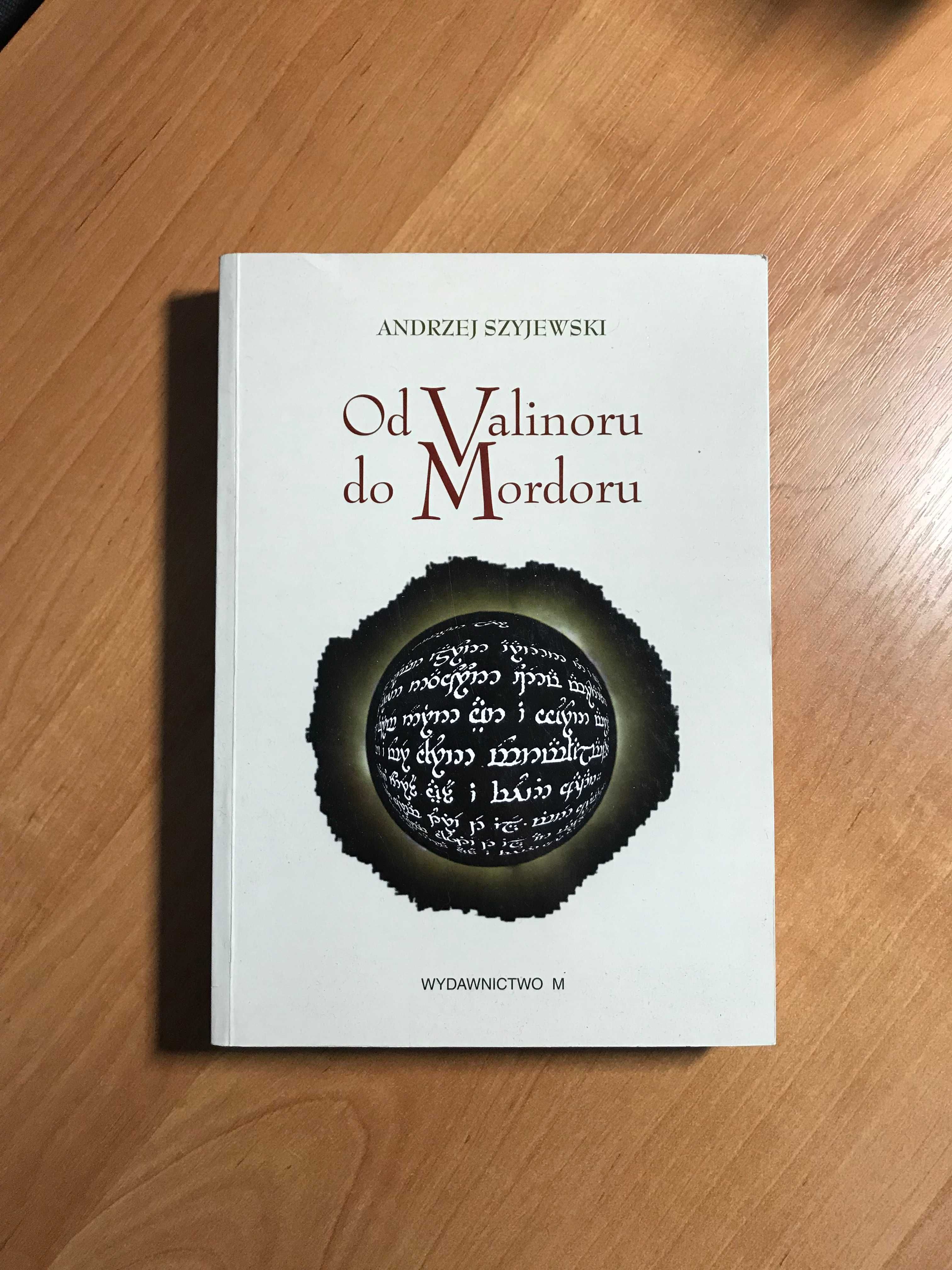 Unikat Tolkien Andrzej Szyjewski - Od Valinoru do Mordoru Biały Kruk