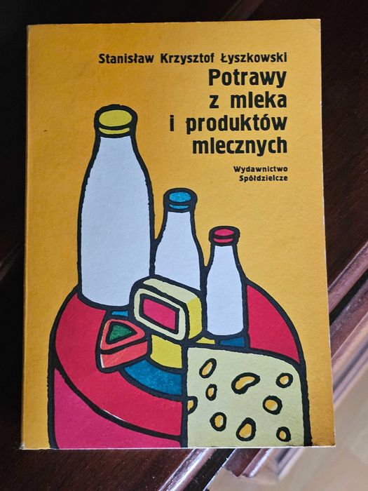 Potrawy z mleka i produktów mlecznych - Łyszkowski - książka