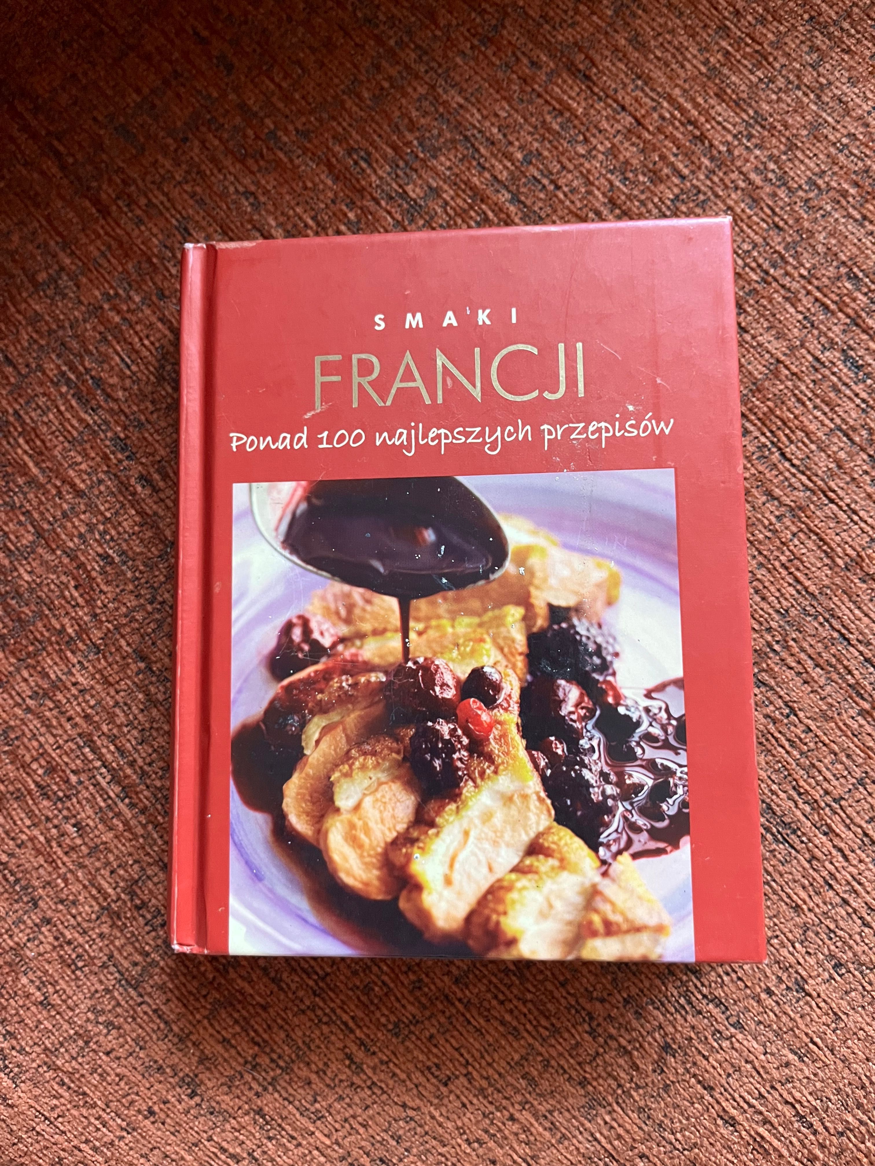 Smaki Francji – Ponad 100 przepisów – książka kulinarna