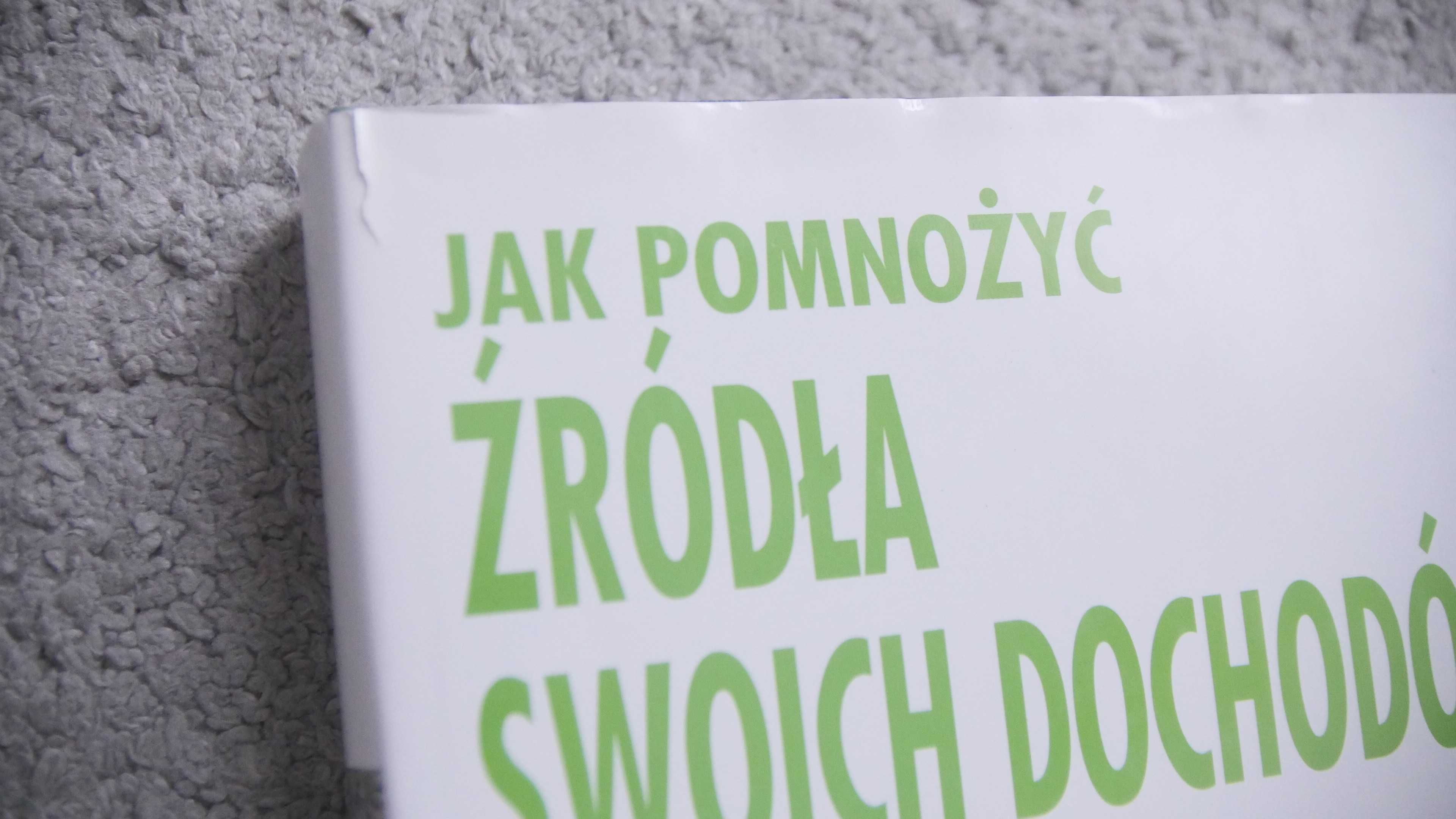 "Jak pomnożyć źródła swoich dochodów" - Robert G.Allen