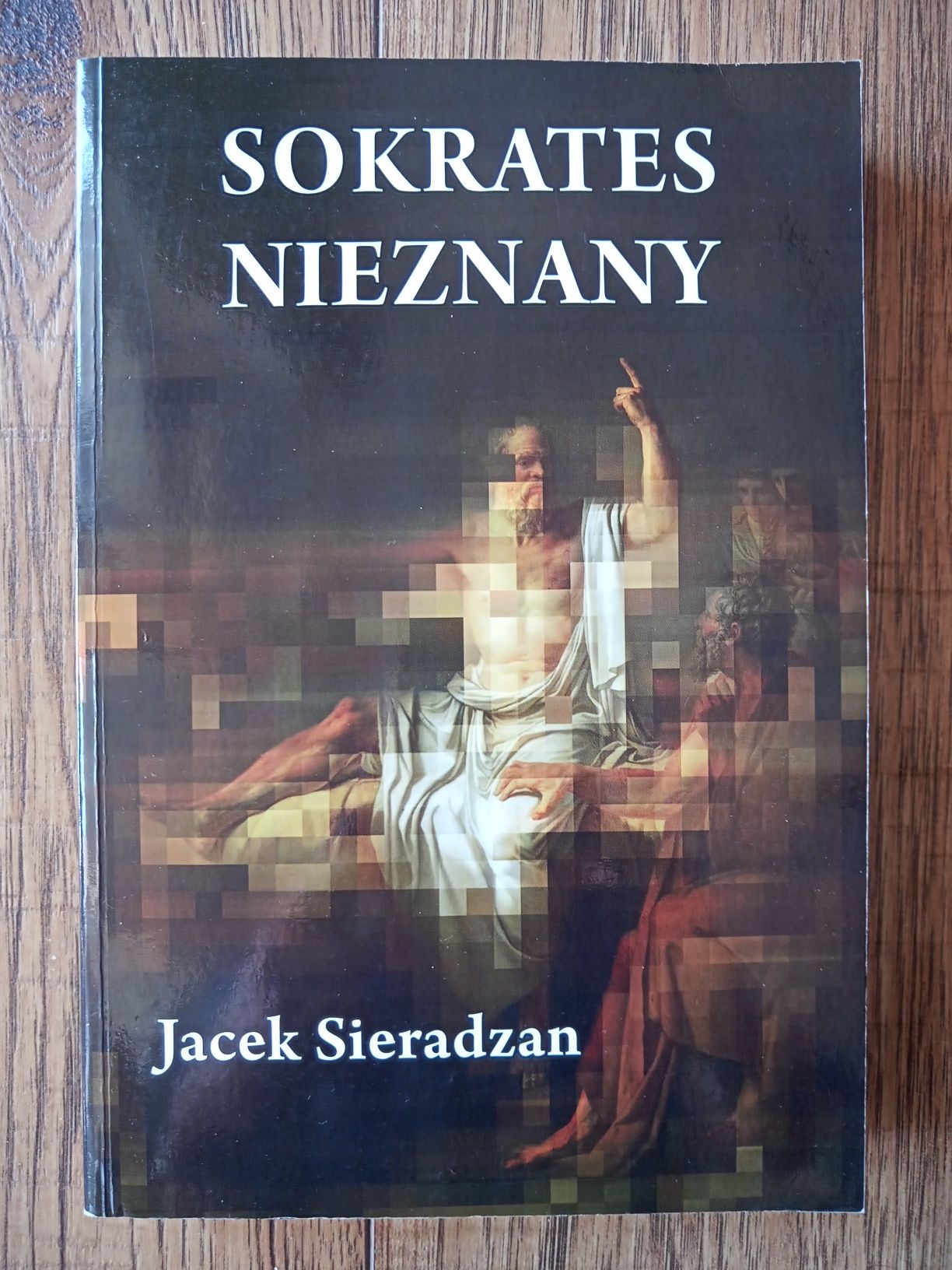 Jacek Sieradzan - Sokrates nieznany