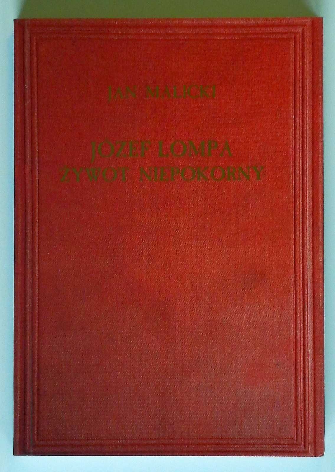 Malicki J. - "Józef Lompa. Żywot niepokorny"