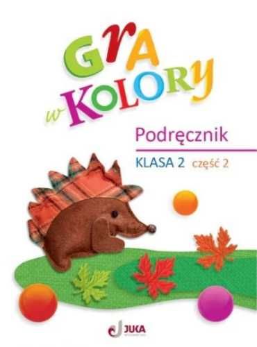 Gra w kolory SP 2 Podręcznik cz.2 - Beata Sokołowska, Katarzyna Grodz