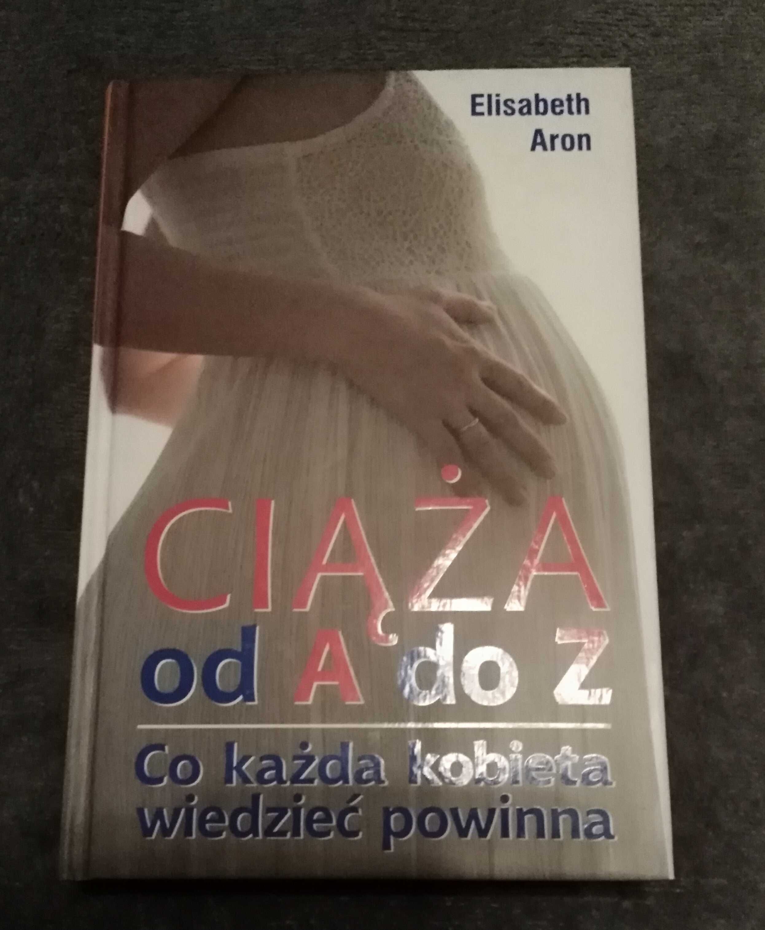 "Ciąża od A do Z" Elizabeth Aron