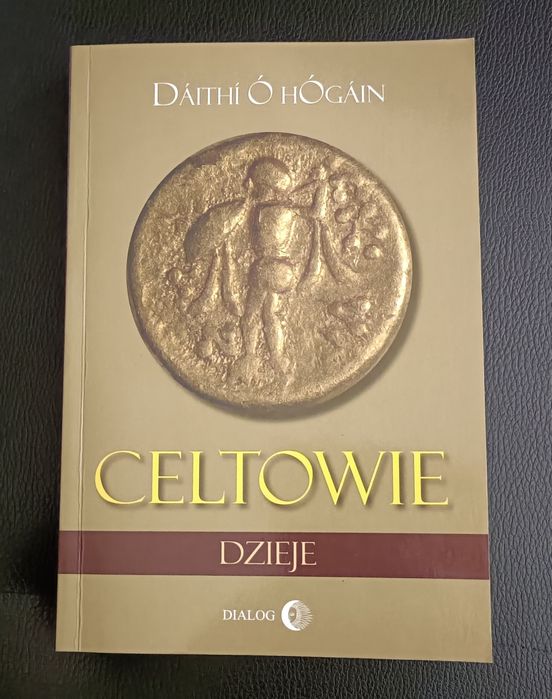 Celtowie. Dzieje. Daithy Ó hÓgáin
Dáithí Ó HógáinOkładka książki Celto