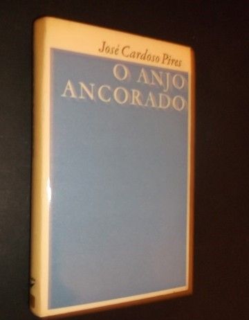 José Cardoso Pires.);O Anjo Ancorado