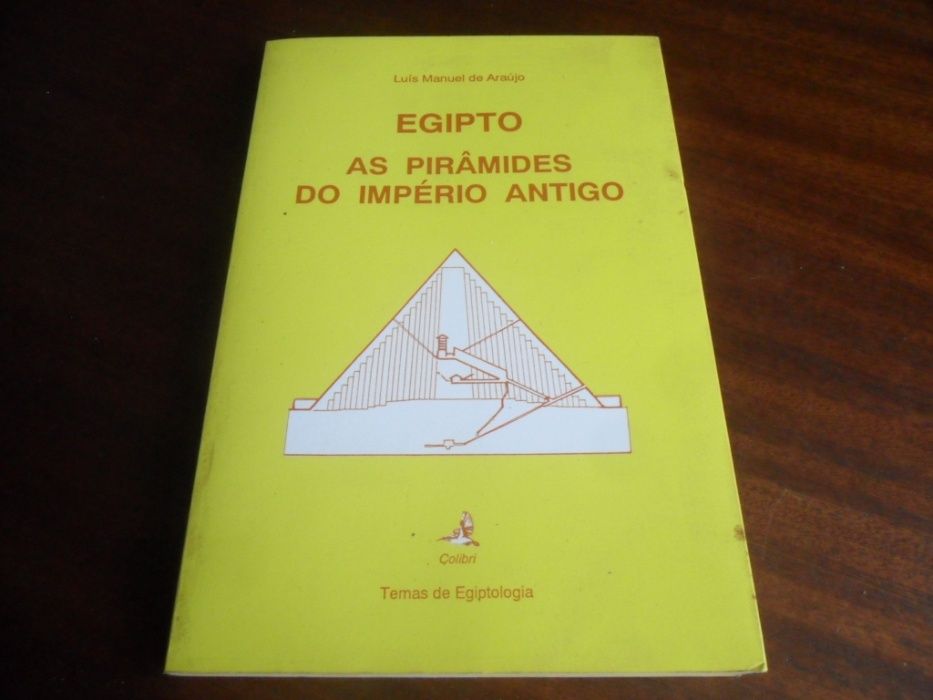 "Egipto - As Pirâmides do Império Antigo" de Luís Manuel de Araújo