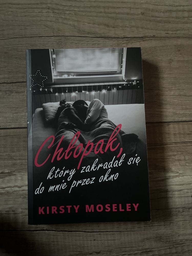 Chłopak, który zakradał się do mnie przez okno Kristy Moseley