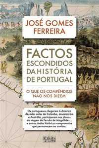 Factos Escondidos da História de Portugal - José Gomes Ferreira