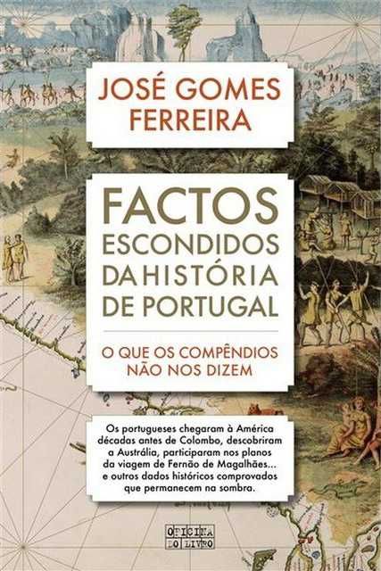 Factos Escondidos da História de Portugal - José Gomes Ferreira