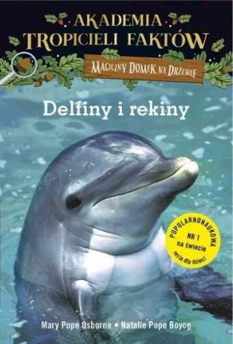 Magiczny domek na... Tropiciele faktów Delfiny - Will Osborne, Mary P