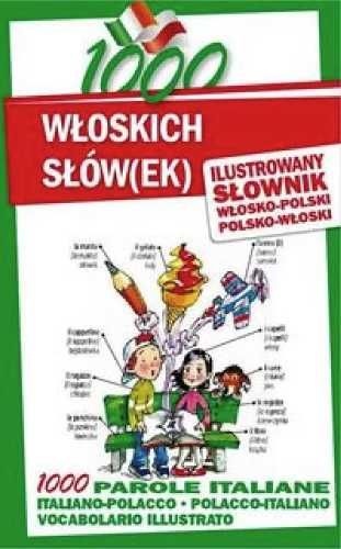 1000 włoskich słów(ek). Ilustrowany słownik - praca zbiorowa