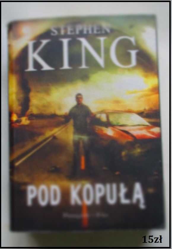 Pod kopułą - Stephen King / horror / kryminał / sensacja/thriller