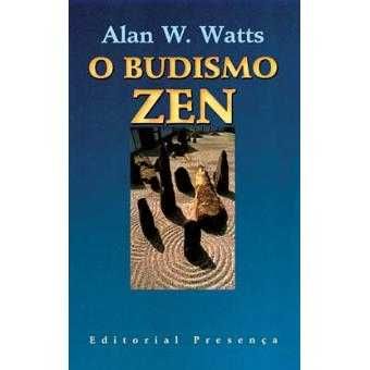 O Budismo Zen, Alan W. Watts