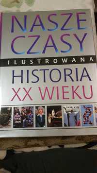 Nasze Czasy ilistrowana historia XX wieku