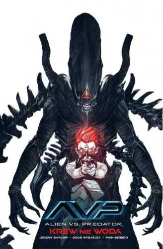 Alien vs. Predator. Krew nie Woda - Jeremy Barlow, Doug Wheatley