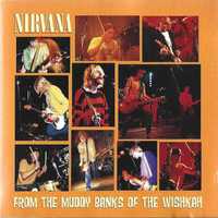 Nirvana - - - - From the Muddy Banks of the Wishkah... ... CD