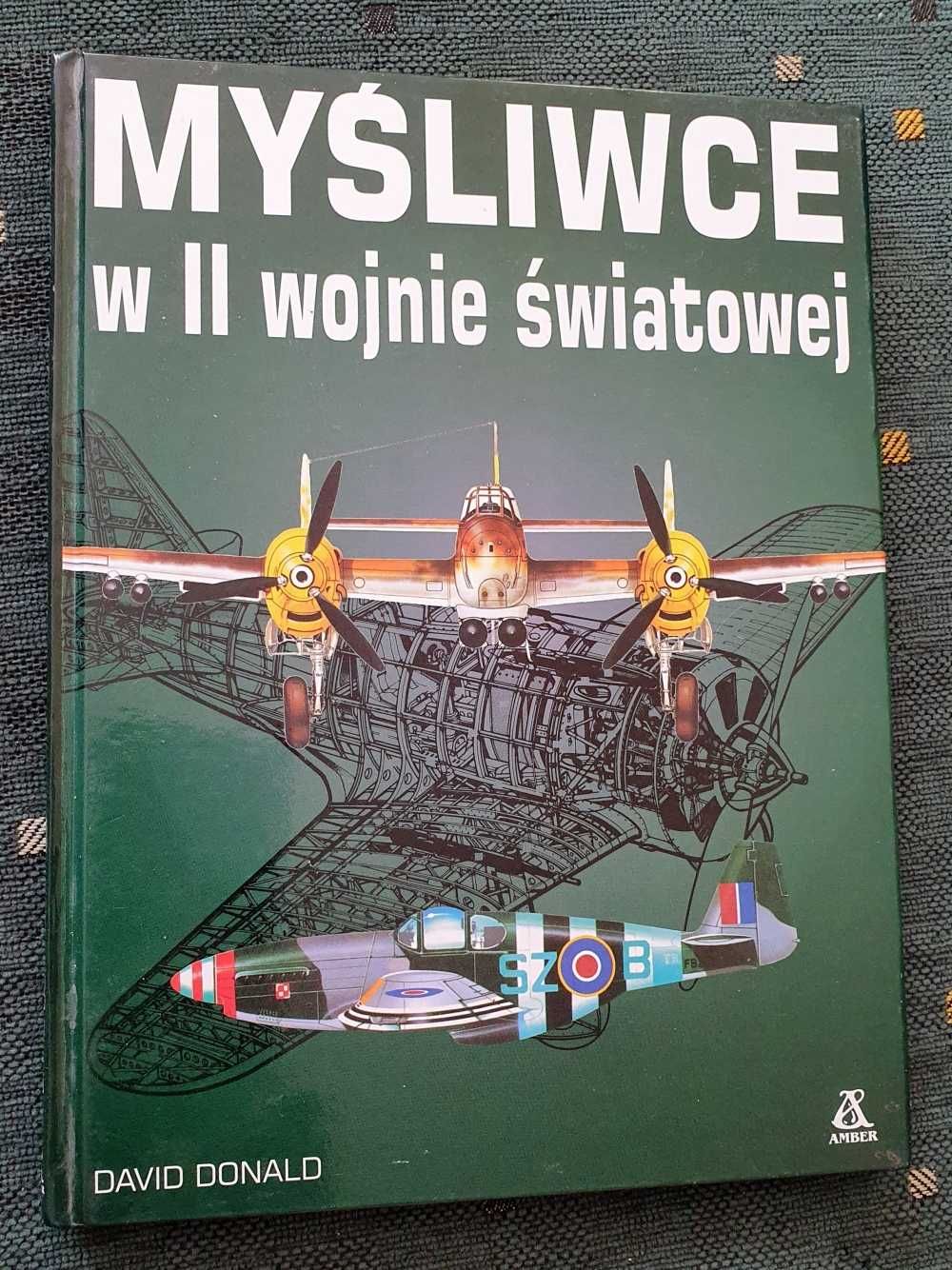 Myśliwce w II wojnie światowej David Donald Wyd. Amber  1991 r.